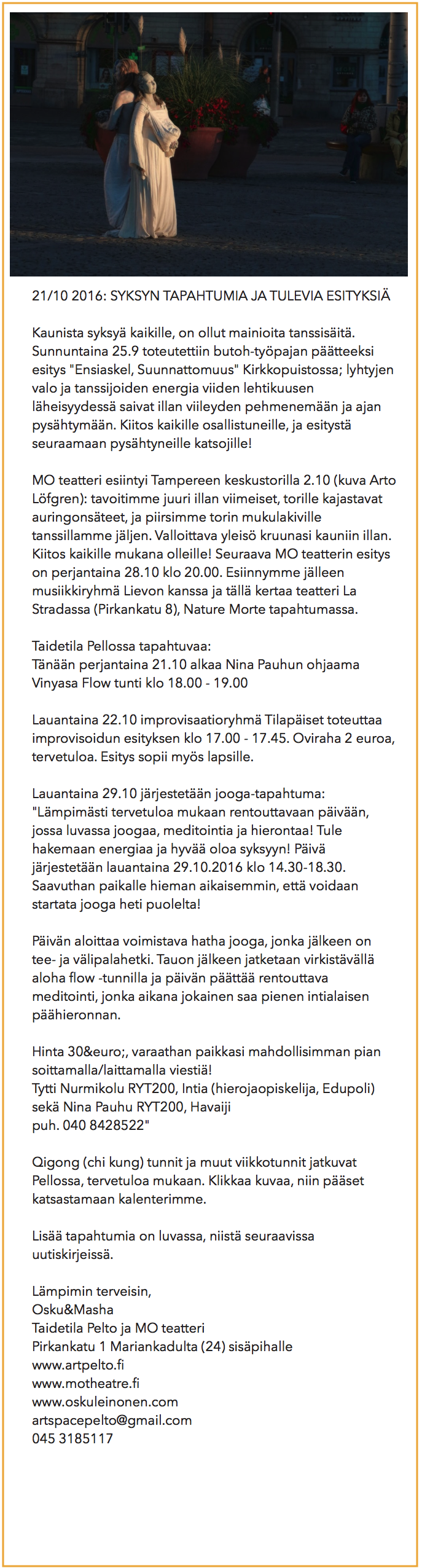 Uutiskirje Taidetila Pelto 21/10/2016 Syksyn tapahtumia ja tulevia esityksiä